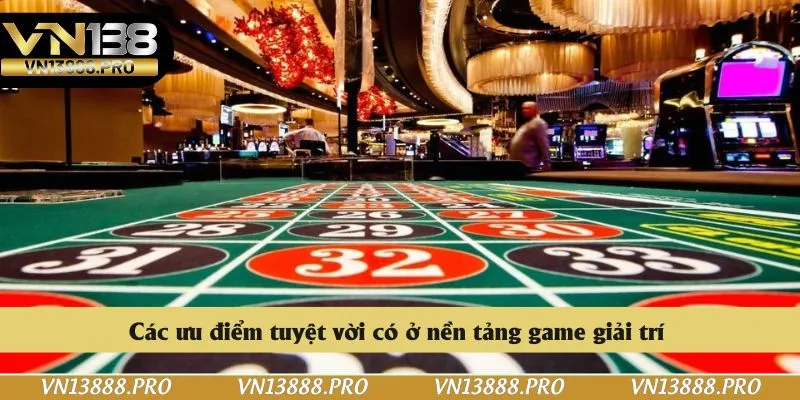 Các ưu điểm tuyệt vời có ở nền tảng game giải trí